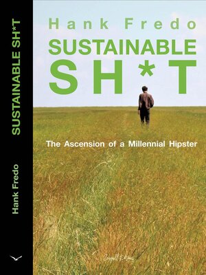 cover image of Sustainable Sh*t – the Ascension of a Millennial Hipster